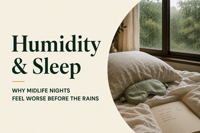 Humidity & Sleep: Why Midlife Nights Feel Worse Before the Rains