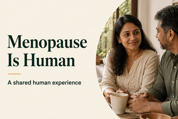 MENOPAUSE IS NO LONGER JUST A WOMEN'S ISSUE—IT'S A SHARED HUMAN EXPERIENCE