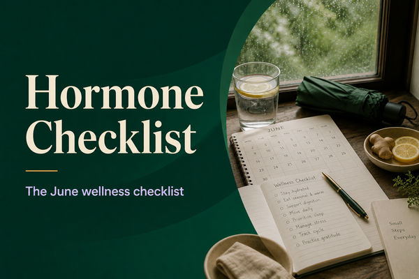 PREPARING YOUR HORMONES FOR MONSOON: THE JUNE WELLNESS CHECKLIST