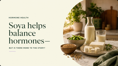 Soya helps balance hormones— but is there more to the story?