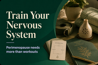 Why Women in Perimenopause Should Train Their Nervous System, Not Just Their Bodies?