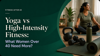 Yoga vs High-Intensity Fitness: What Women Over 40 Need More?