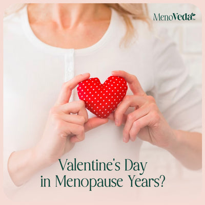 How to celebrate Valentine's Day during your Menopause years?